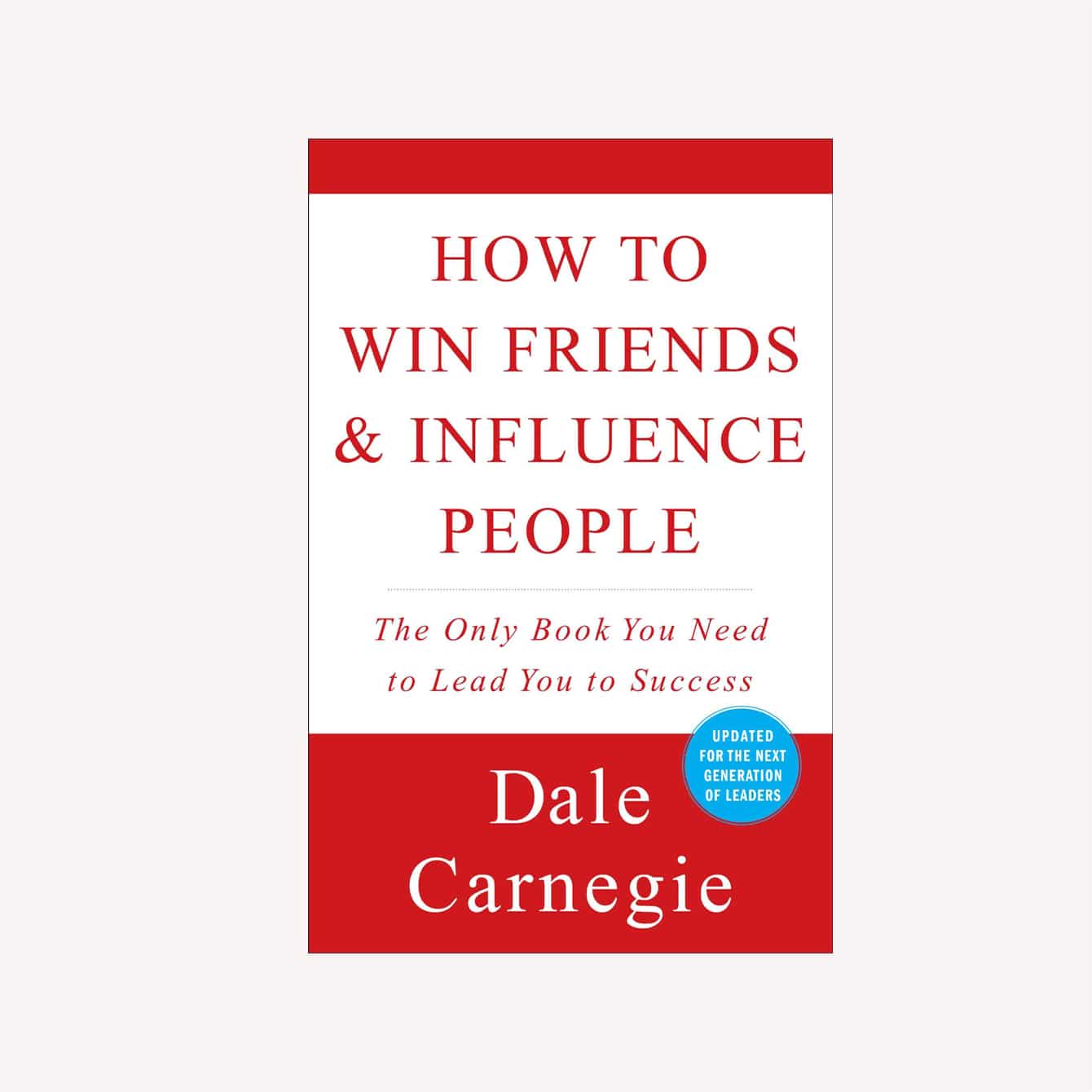 How to Win Friends and Influence People